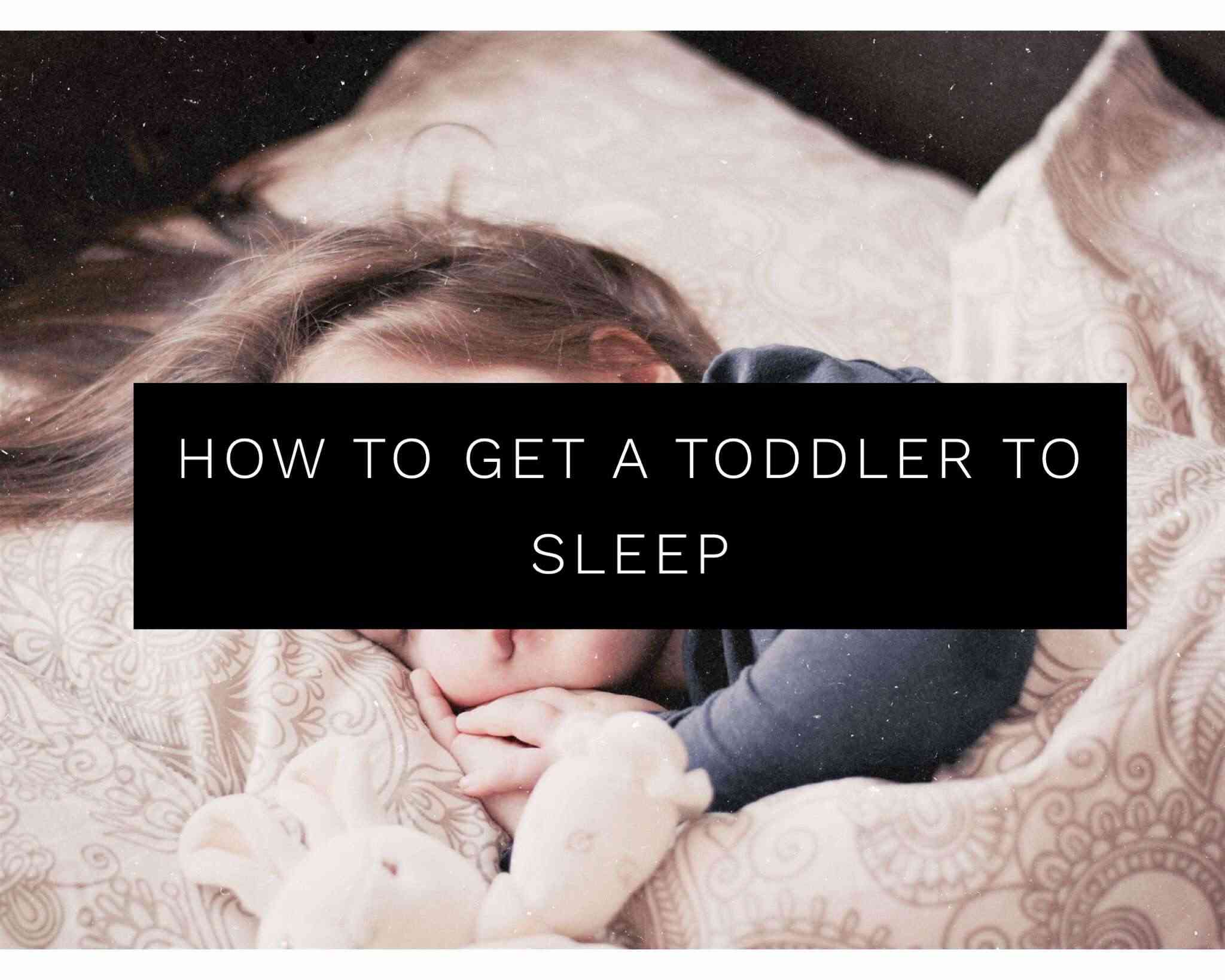 How to Get a Toddler to Sleep Easily - Teach.Workout.Love