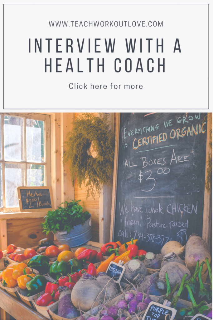 interview-with-a-health-coach-teachworkoutlove.com