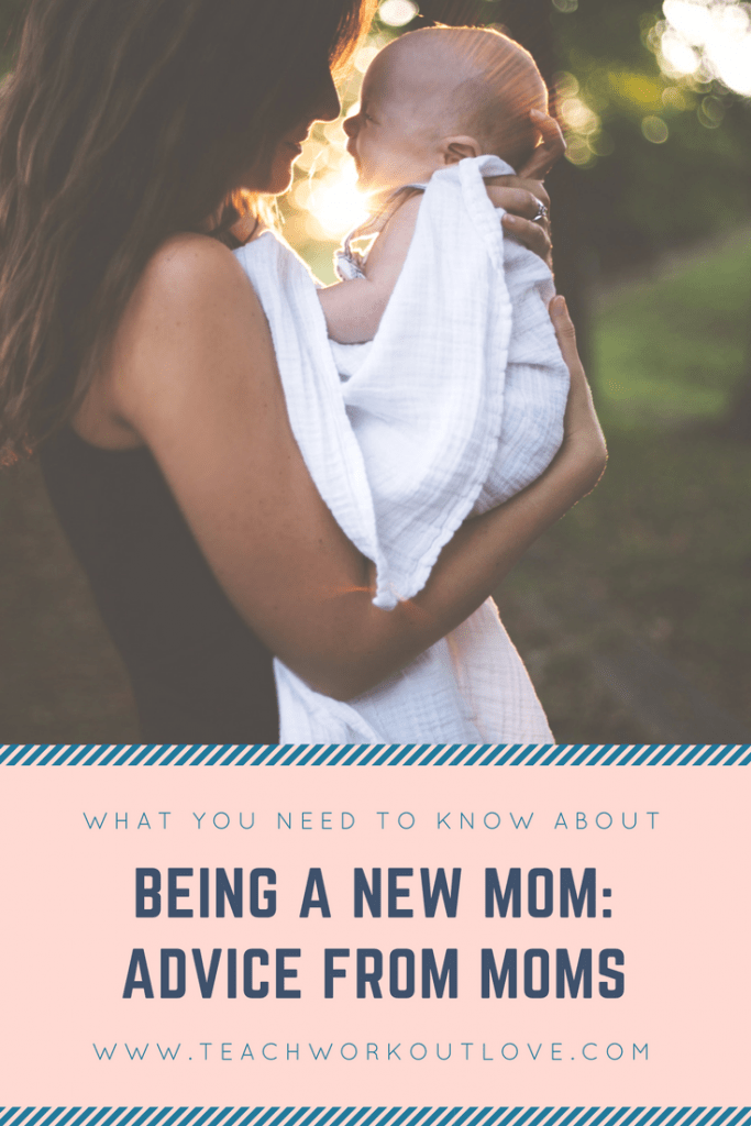 What You Need to Know About Being a New Mom: Advice from Moms - Teach ...