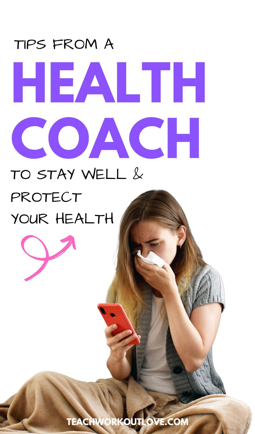 Tips From a Health Coach to Stay Well & Protect Your Health