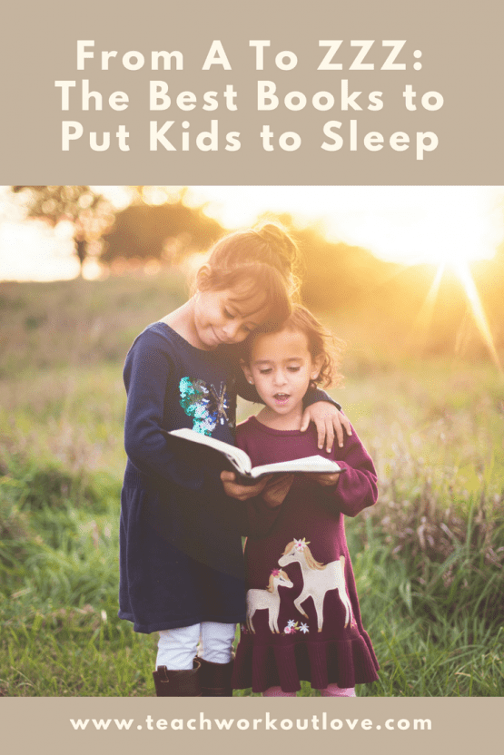 From A to ZZZ The Best Books to Put Kids to Sleep Teach.Workout.Love