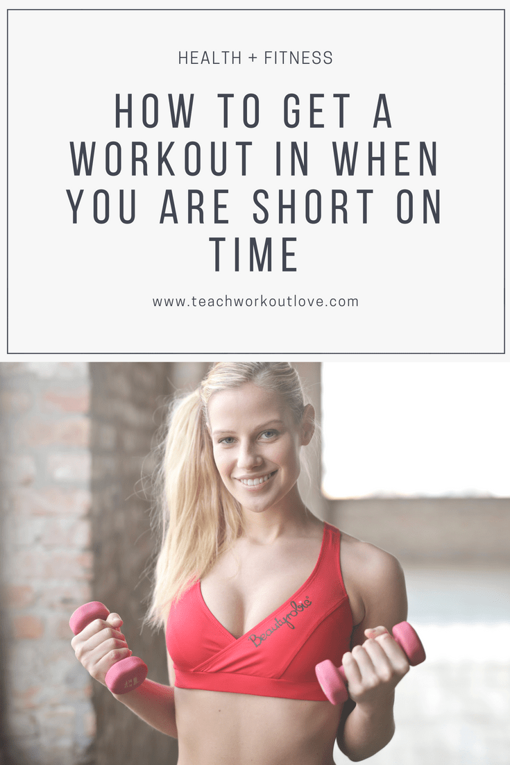 getting-a-quick-workout-in-teachworkoutlove.com