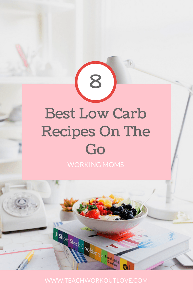 best-low-carb-recipes-on-the-go-teachworkoutlove.com
