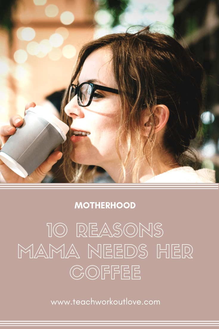 mama-needs-coffee-teachworkoutlove.com