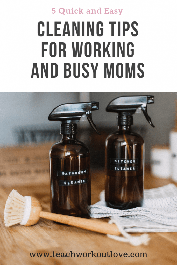 cleaning-tips-for-working-moms-teachworkoutlove.com