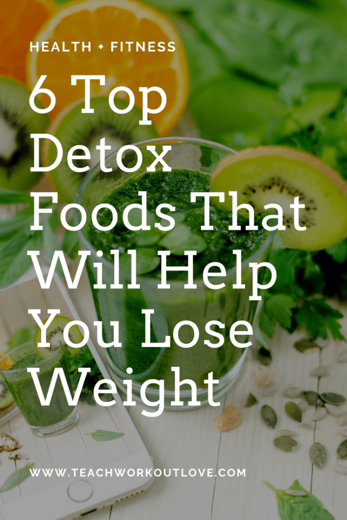 detox-foods-help-lose-weight-green-smoothies-teachworkoutlove.com