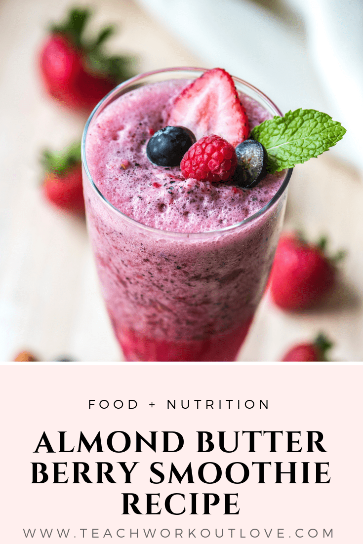 almond-butter-berry-smoothie-recipe-teachworkoutlove.com
