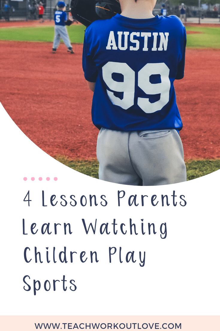 parents-learn-from-watching-kids-sports-teachworkoutlove.com