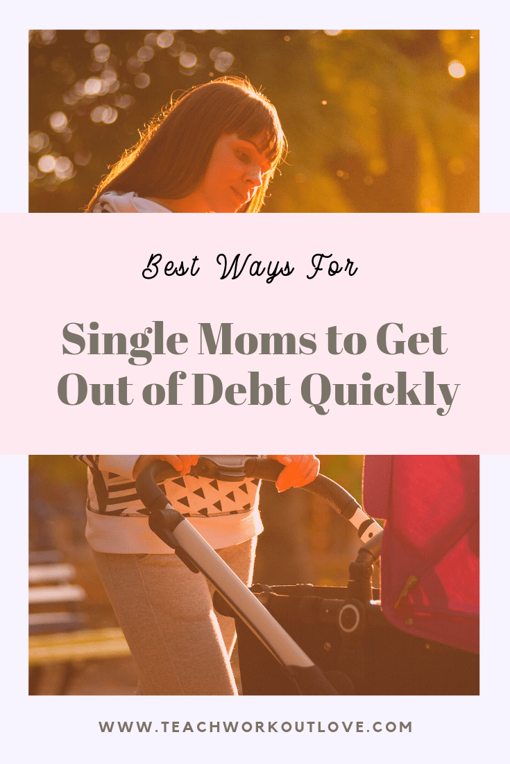single-mom-get-out-of-debt-teachworkoutlove.com