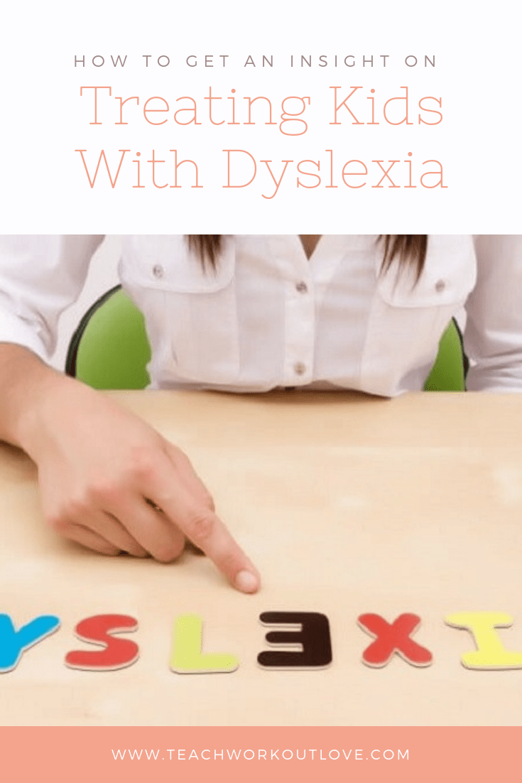 insights-on-how-to-treat-dyslexia-teachworkoutlove.com