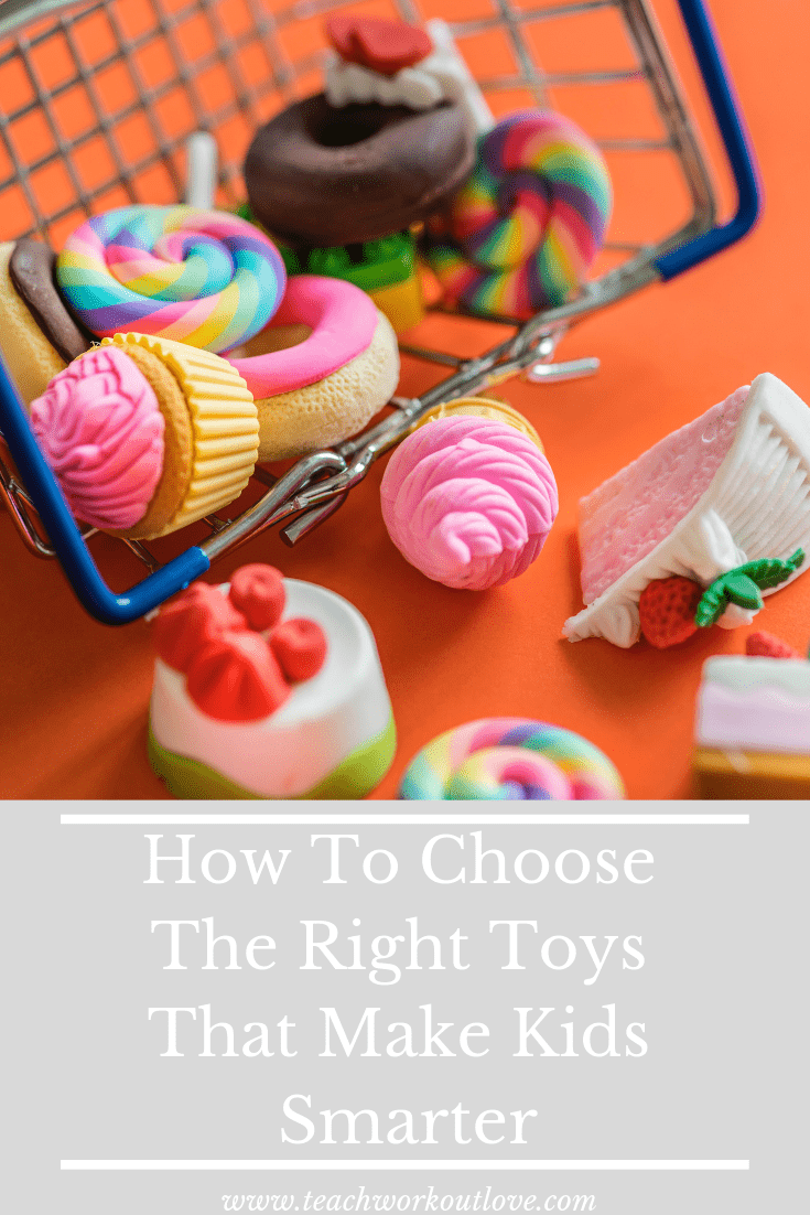 choose-the-right-toys-to-make-kids-smarter-teachworkoutlove.com