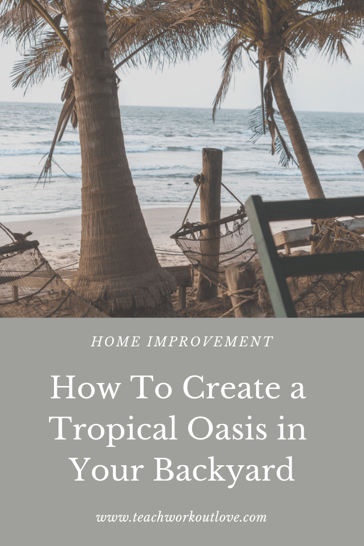tropical-oasis-in-backyard-teachworkoutlove.com