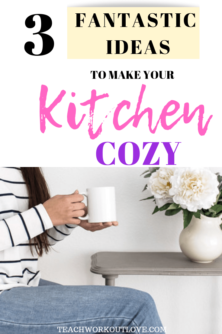 make-your-kitchen-cozy-teachworkoutlove.com