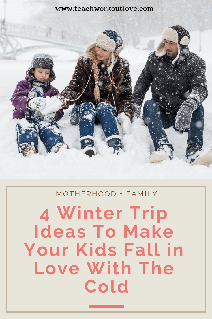 winter-trip-ideas-teachworkoutlove.com