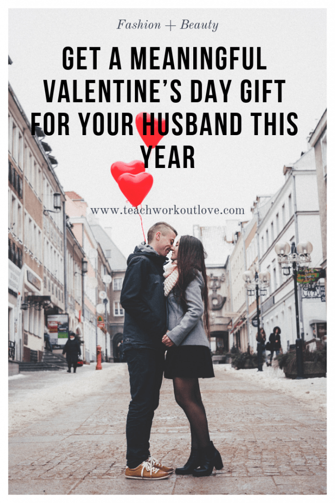 valentines-day-gifts-for-husband-teachworkoutlove.com