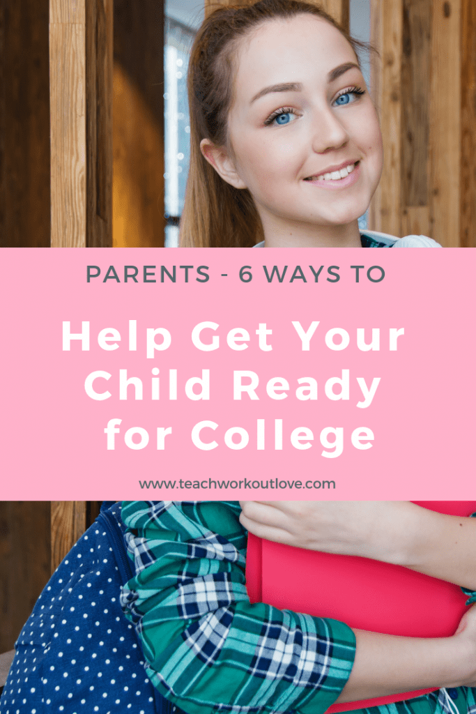 help-your-child-get-ready-for-college-teachworkoutlove.com