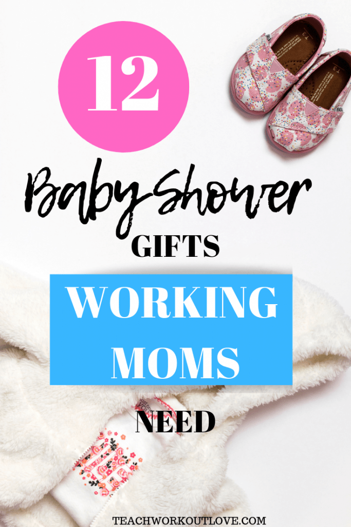 baby-shower-gifts-for-working-moms-teachworkoutlove.com