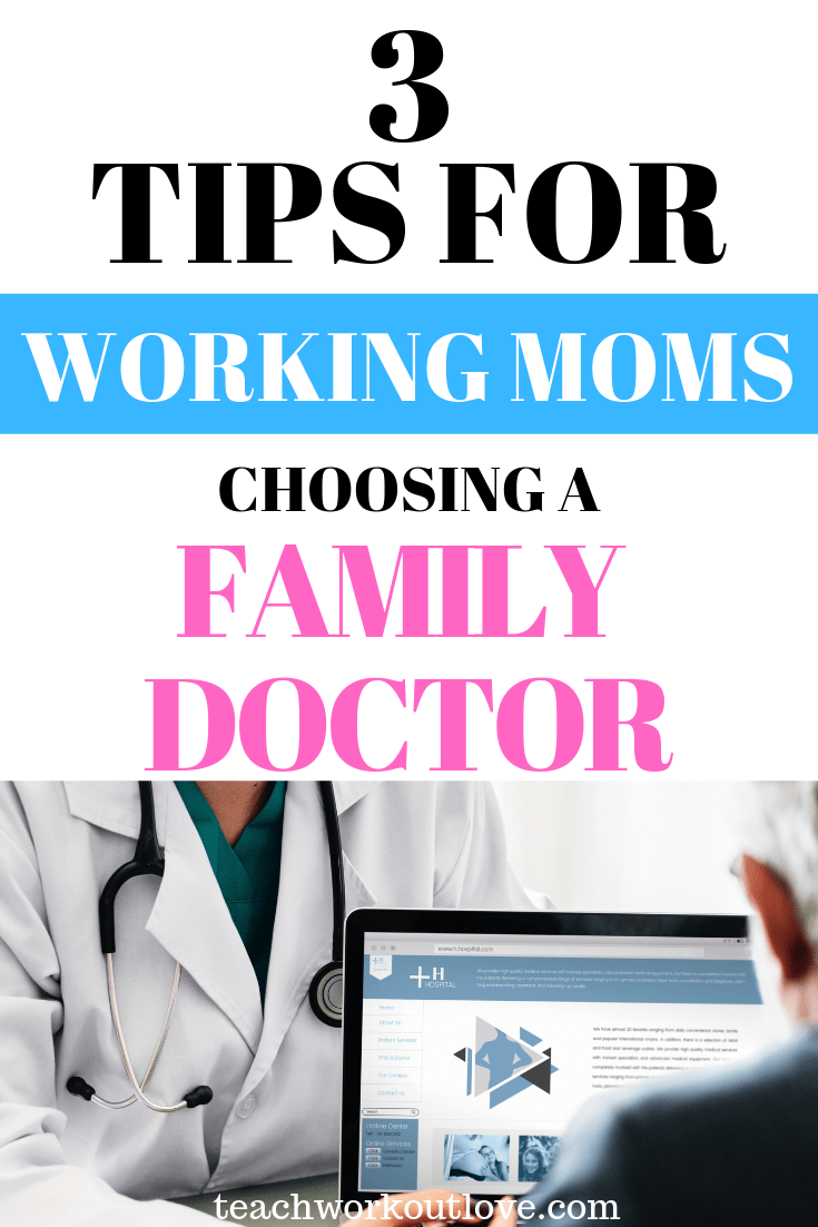 working-moms-choosing-a-family-doctor-teachworkoutlove.com-twl-working-mom