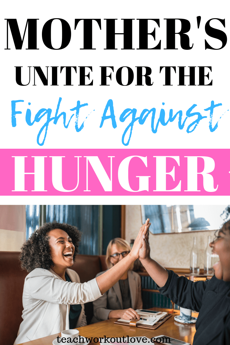 mother's-unite-for-fight-against-hunger-teachworkoutlove.com-TWL-Working-Mom