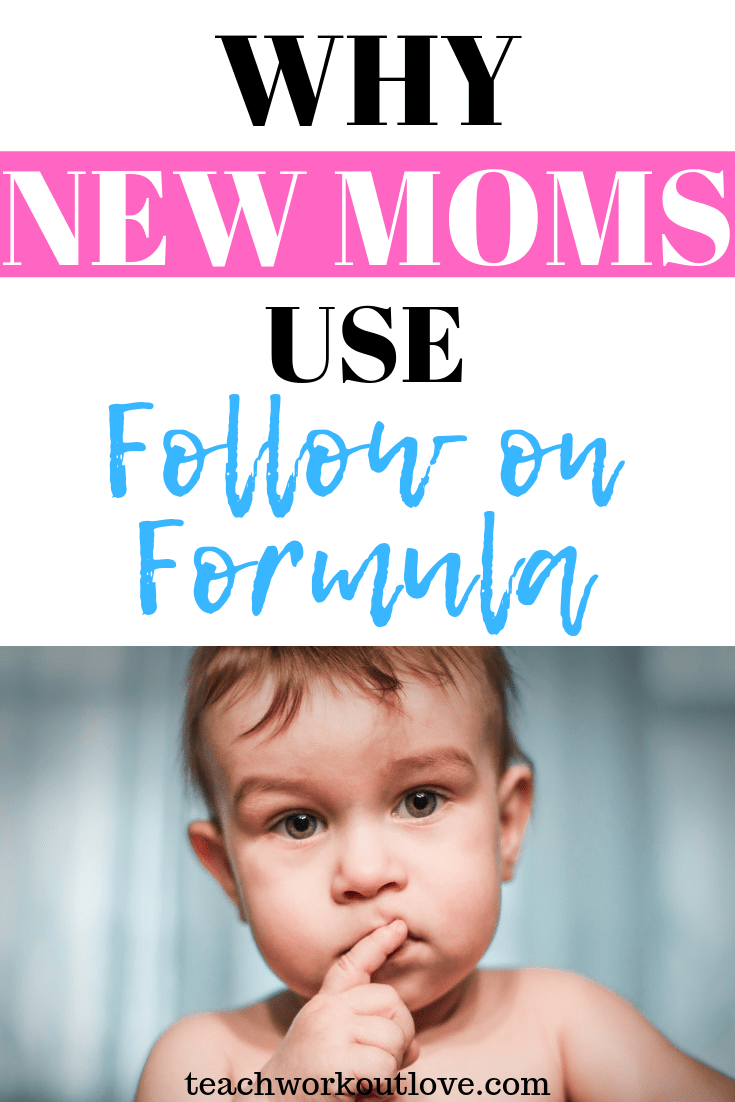new-moms-use-follow-on-formula-teachworkoutlove.com-TWL-Working-Moms