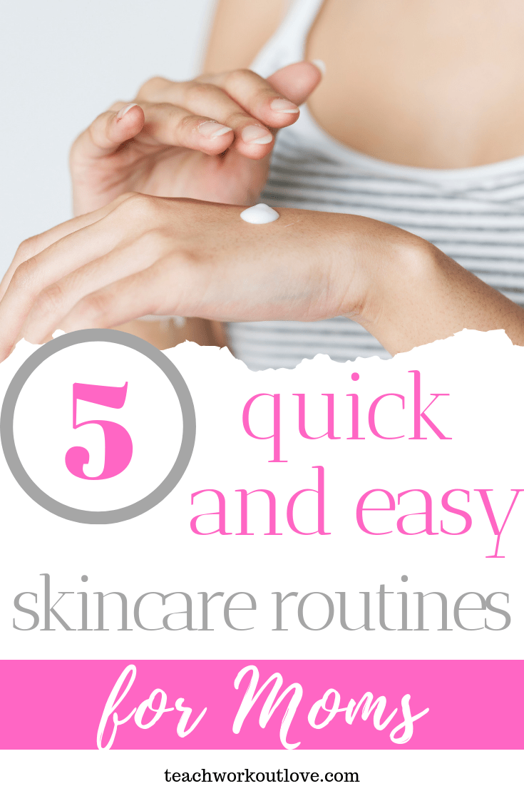 quick-and-easy-skincare-routines-for-moms