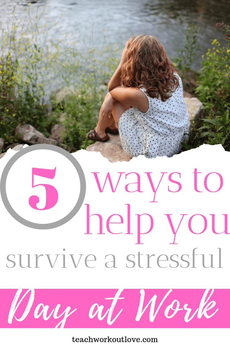 ways-to-help-you-survive-a-stressful-day-at-work-teachworkoutlove.com-TWL-Working-Moms