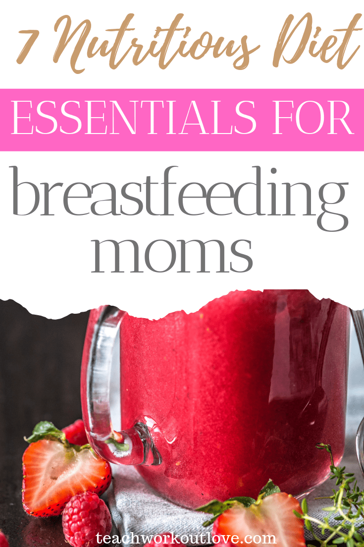 nutritious-diet-essentials-for-breastfeeding-moms-teachworkoutlove.com-TWL-Working-Moms