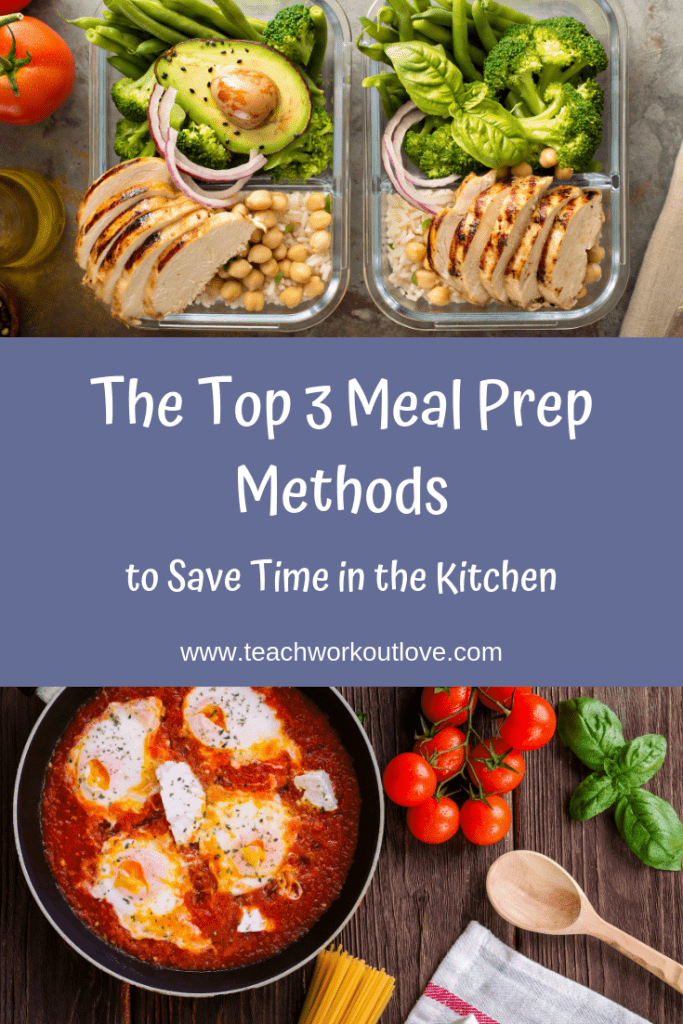 The Top 3 Meal Prep Methods to Save Time in the Kitchen