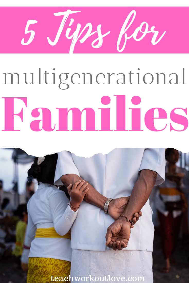 Should grandparents live with grandkids and their adult children? Here we’ll examine five tips for multigenerational families looking to live together. grandparents-grandkids-multigenerational-families-teachworkoutlove.com-TWL-Working-Moms
