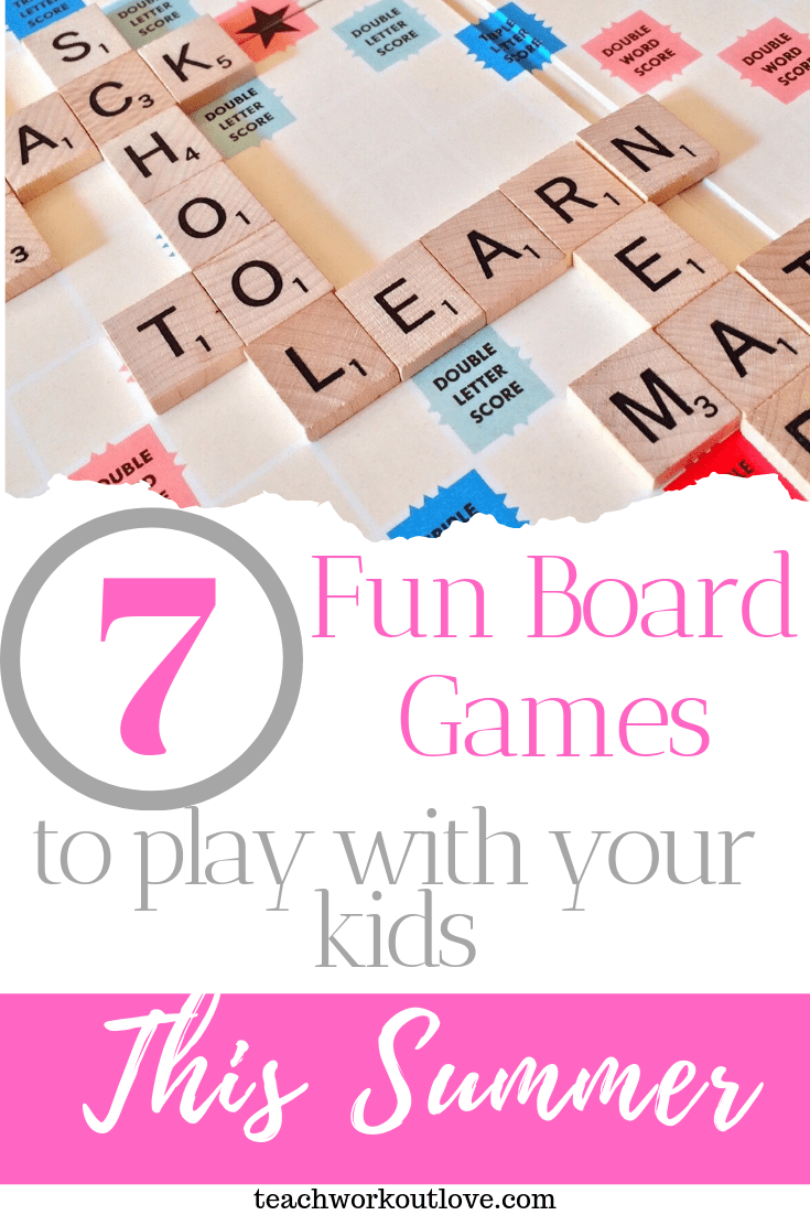 fun-board-games-to-play-with-your-kids-this-summer-teachworkoutlove.com-TWL-Working-Moms