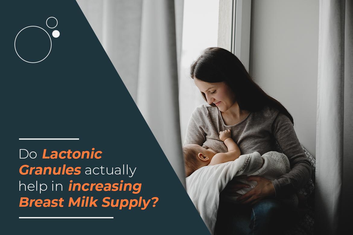 Do lactonic granules actually help in increasing breast milk supply