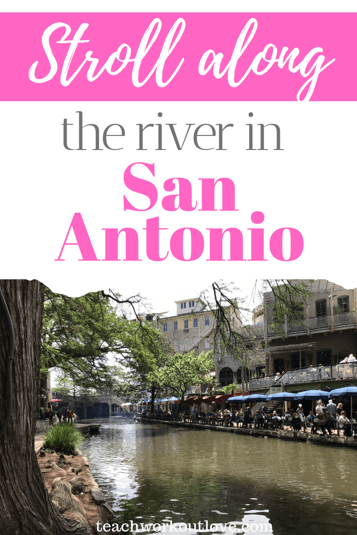 stroll-along-the-river-in-san-antonio-teachworkoutlove.com-TWL-Working-Moms