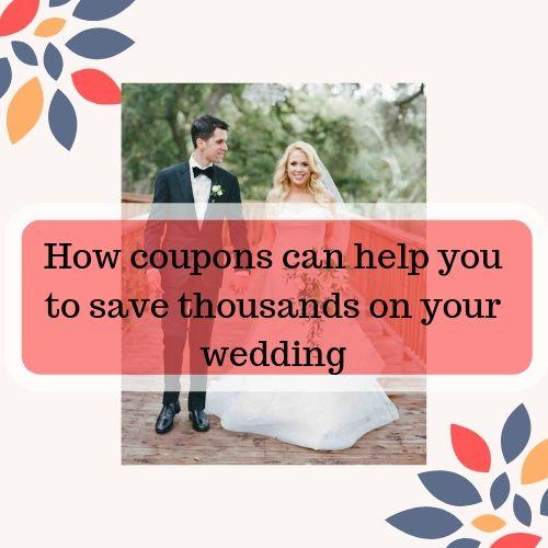 how coupons can help you save thousands on your wedding 