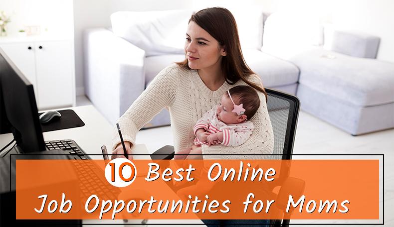10 Best Online Job Opportunities for Moms