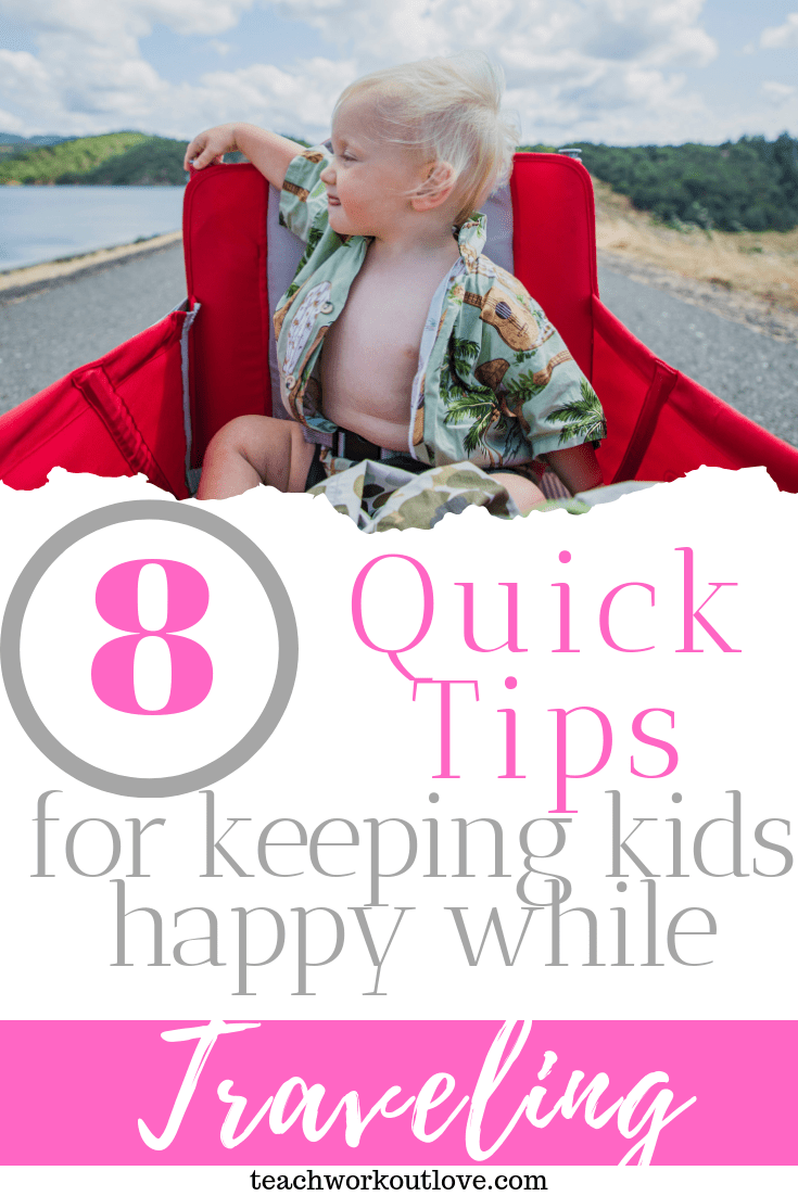 8-quick-tips-for-keeping-kids-happy-while-traveling-teachworkoutlove.com-TWL-Working-Moms