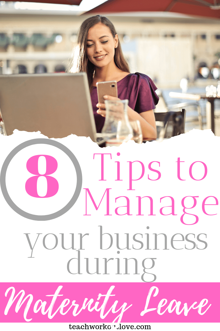 8-tips-to-manage-your-business-during-maternity-leave-teachworkoutlove.com-TWL-Working-Moms