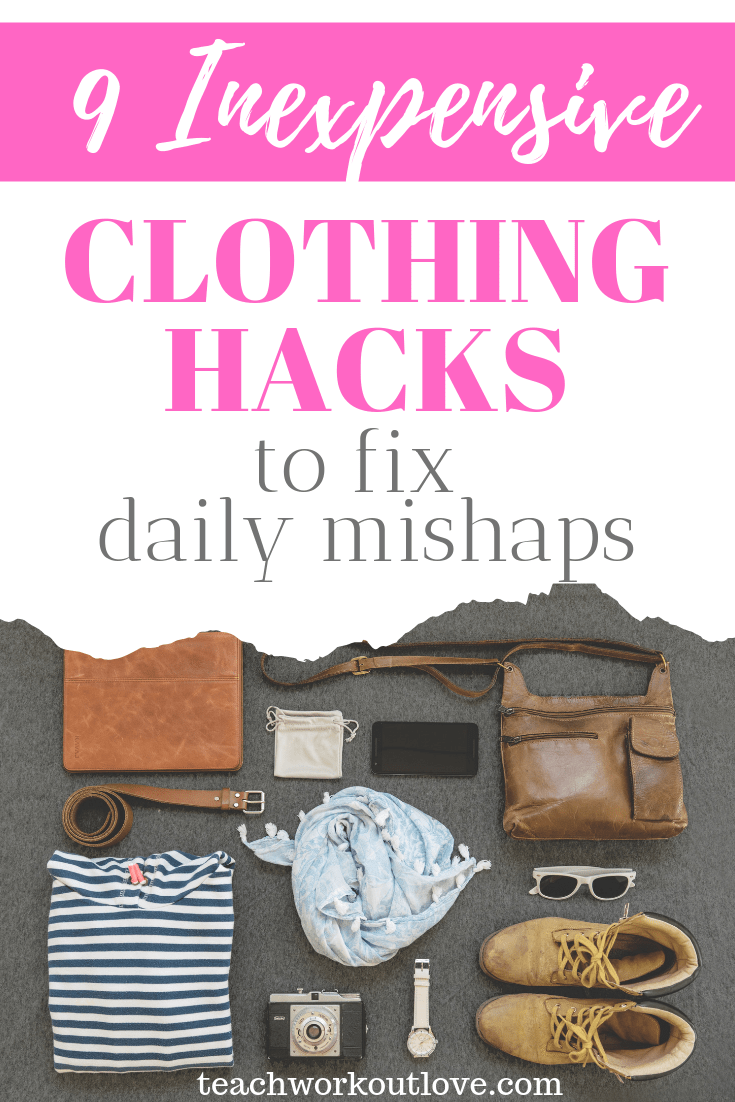 9-inexpensive-clothing-hacks-to-fix-daily-mishaps-teachworkoutlove.com-TWL-Working-Moms