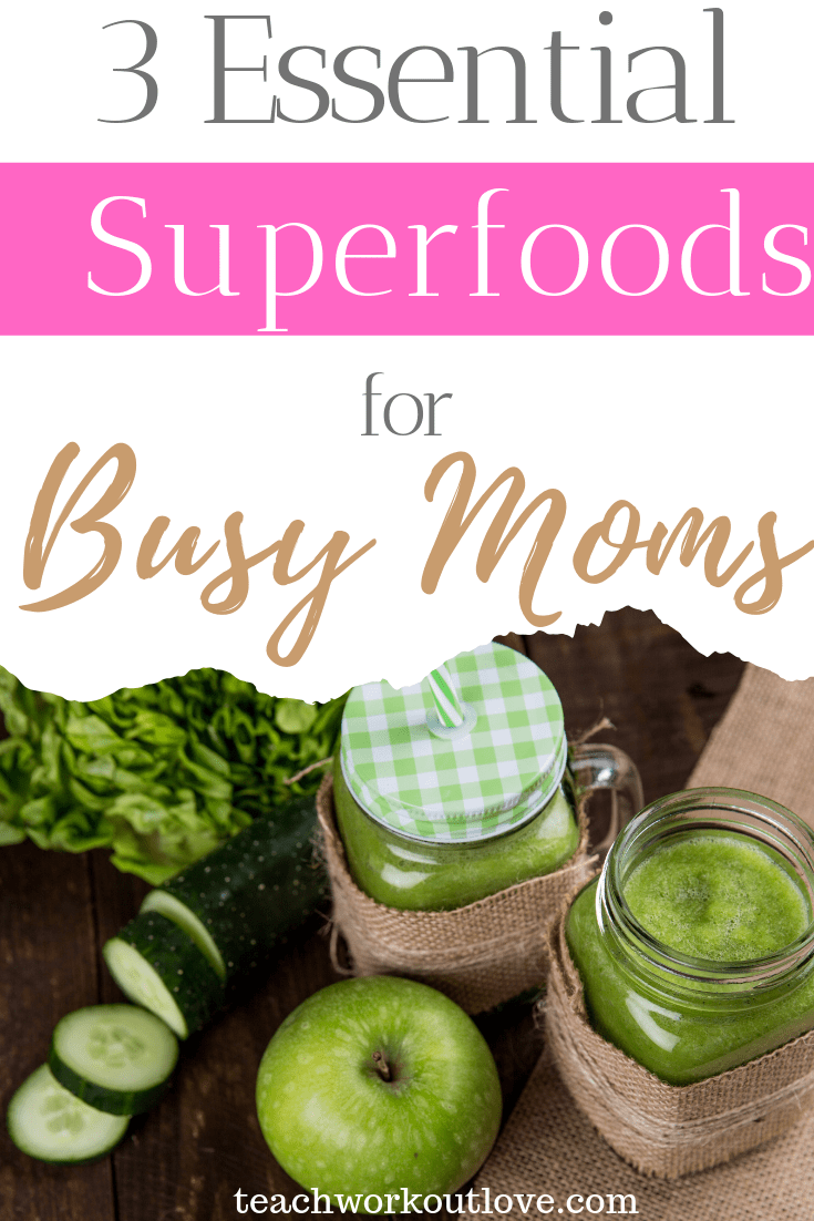 3-essential-superfoods-for-busy-moms-teachworkoutlove.com-TWL-Working-Moms