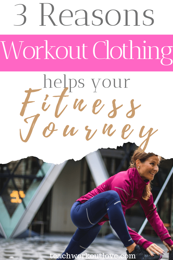 3 Reasons Workout Clothing Helps Your Fitness Journey