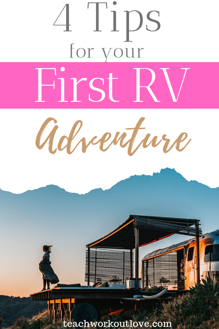 4-tips-for-your-first-rv-adventure-teachworkoutlove.com-TWL-Working-Moms