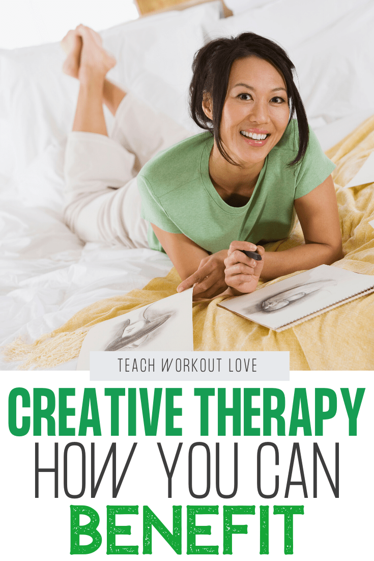 Creative-Therapy-How-You-Can-Benefit-teachworkoutlove.com-TWL-Working-Moms