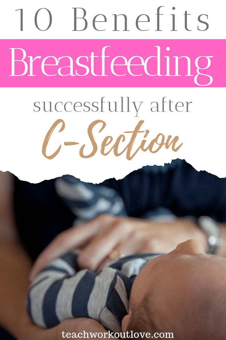 10-benefits-of-breastfeeding-successfully-after-having-a-c-section-teachworkoutlove.com-TWL-Working-Moms