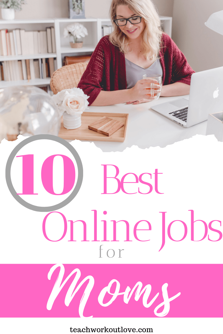 10-Best-Online-Jobs-for-Moms-teachworkoutlove.com-TWL-Working-Moms