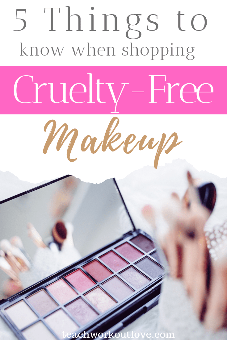 5-things-to-know-when-shopping-for-cruelty-free-makeup-teachworkoutlove.com-TWL-Working-Moms