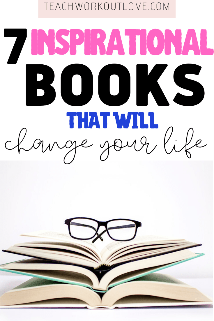 If you really want to change your life, you have to adopt some changes in your personality. We recommend you these 7 inspirational books that you must read. - TWL Working Moms 