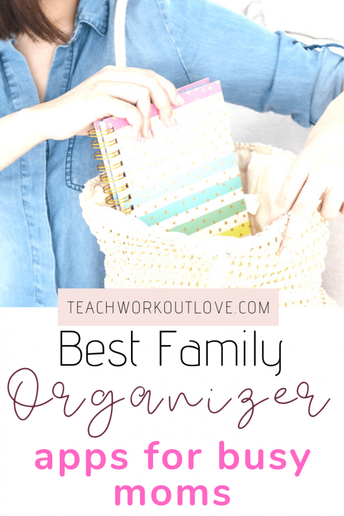 Best Family Organizer Apps for Busy Moms Teach.Workout.Love