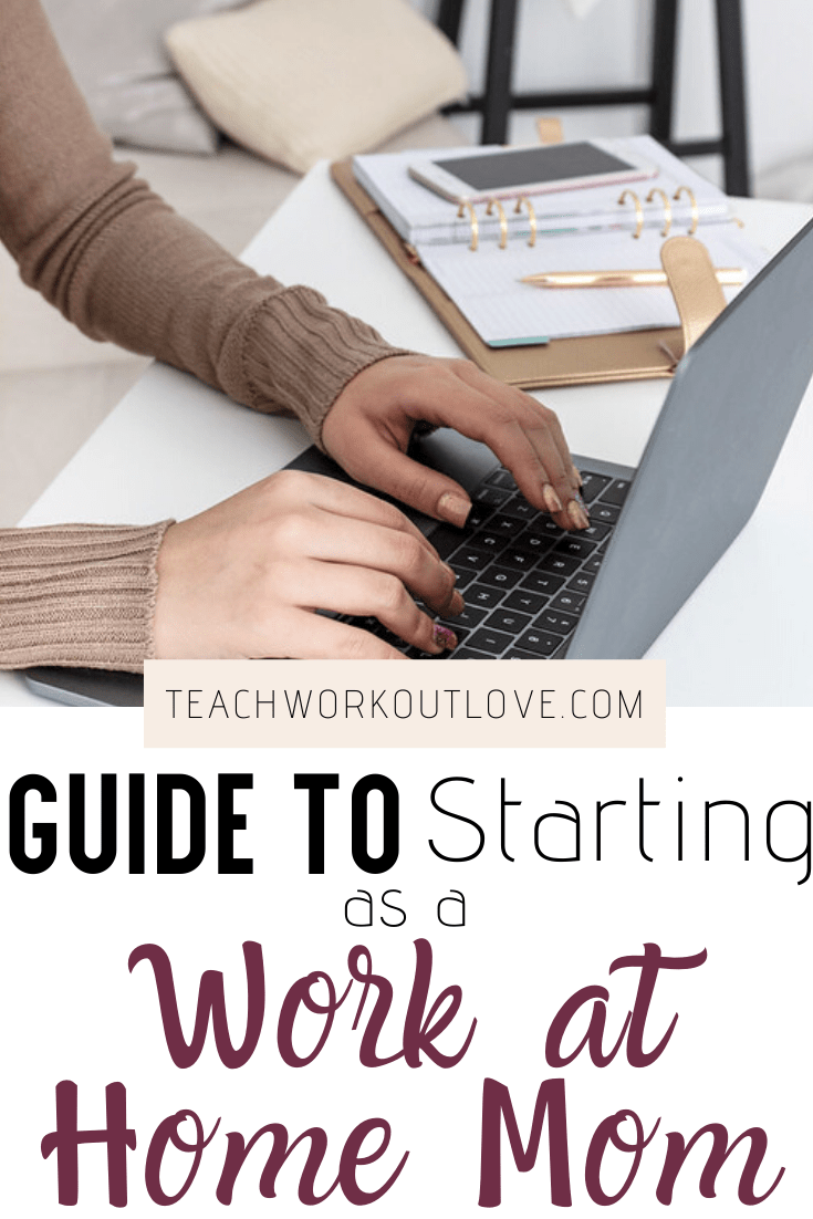 A Guide to Getting Started as a Work-at-Home Mom - TWL Working Moms