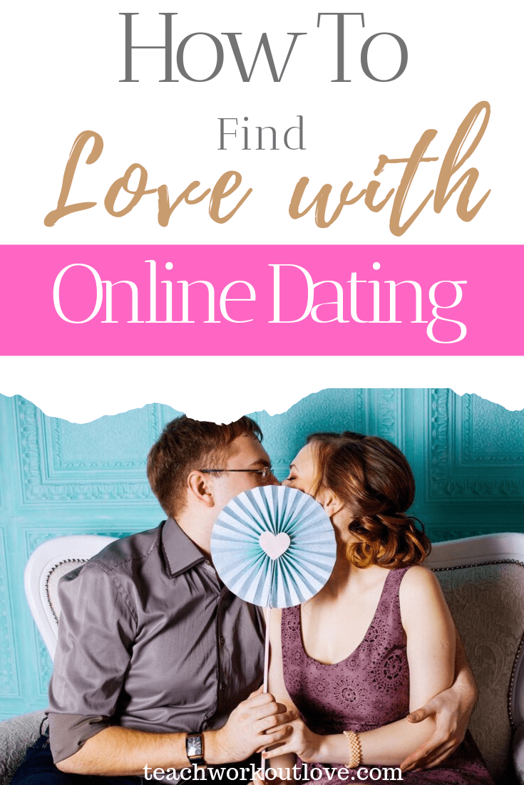 How-to-Find-Love-With-Online-Dating-teachworkoutlove.com-TWL-Working-Moms 