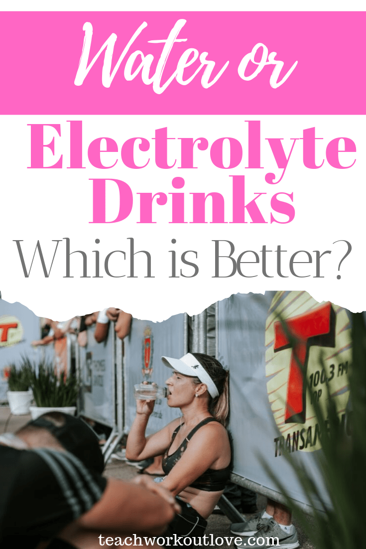 Working out changes your health habits. This article describes a few ways to determine if water or electrolyte drinks are better for you when exercising. water-or-electrolyte-drinks-teachworkoutlove.com-TWL-Working-Moms