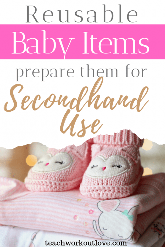 Reusable Baby Items Prepare Them for Secondhand Use T.W.L